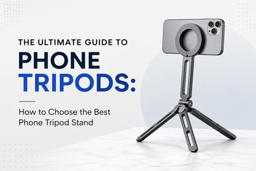 The Ultimate Guide to Phone Tripods: How to Choose the Best Foldable Tripod